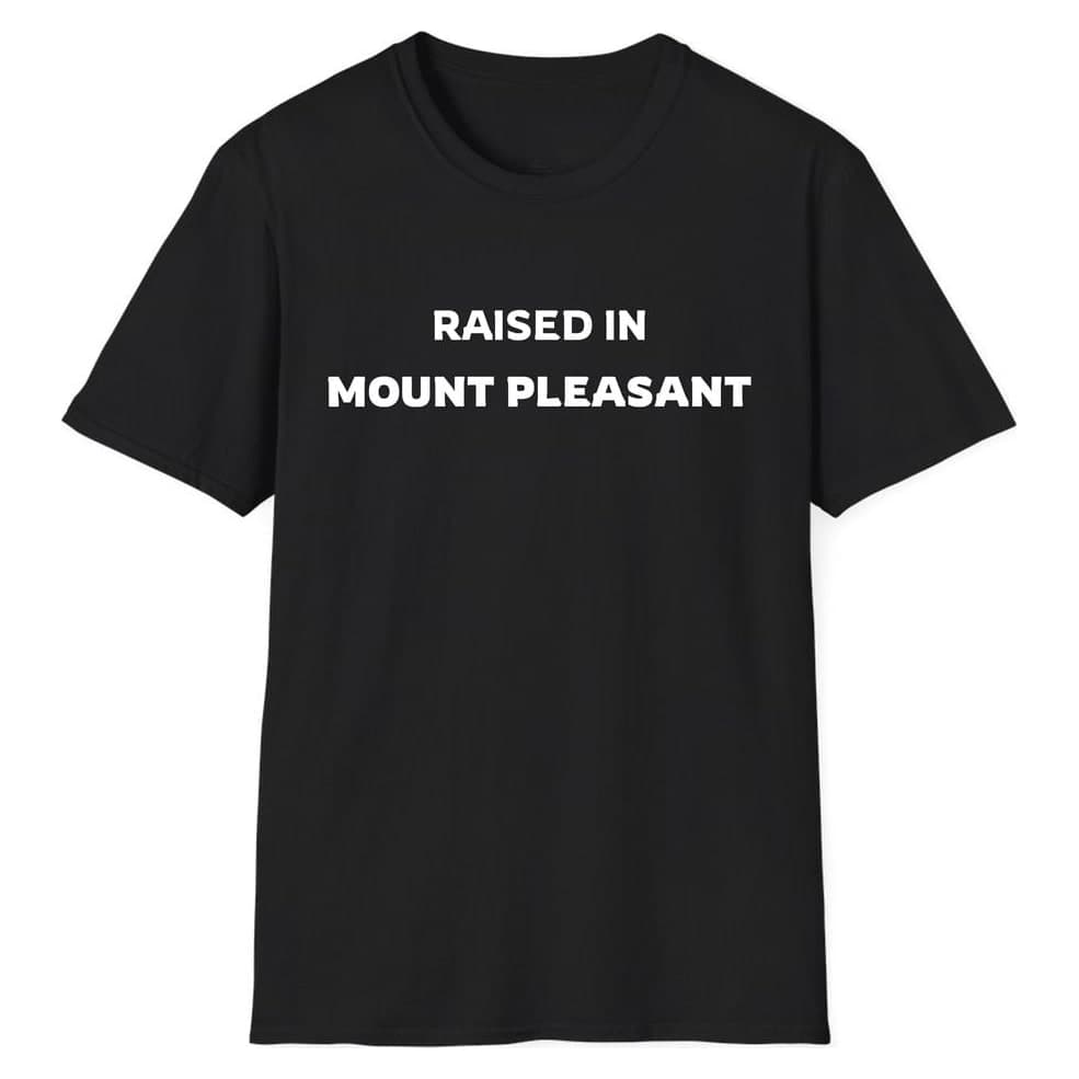 RAISED IN Mount Pleasant — Black